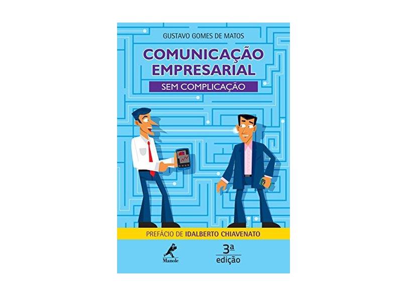 Comunicação Empresarial: Sem Complicação - Gustavo Gomes De Matos - 9788520439968