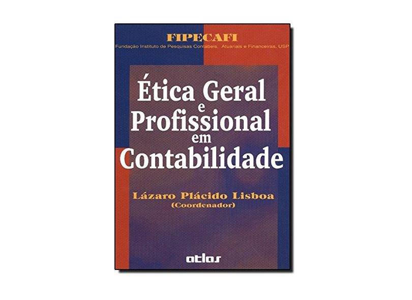 Ética Geral e Profissional em Contabilidade - Lisboa, Lazaro Placido - 9788522417995