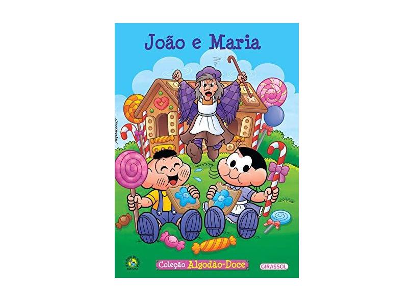 João e Maria - Volume 8. Coleção Turma da Monica Algodão Doce - Maurício De Sousa - 9788539417728