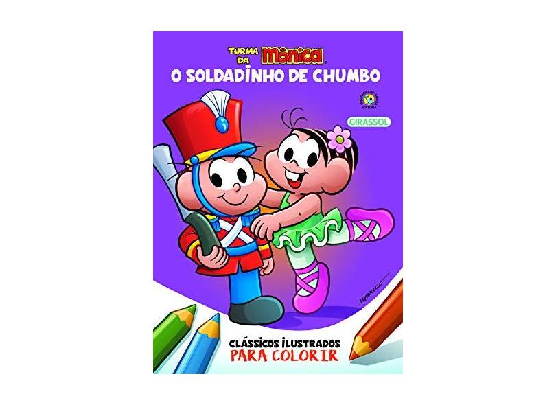 Turma Da Mônica Clássicos Ilustrados Para Colorir - O Soldadinho Do Chumbo - Sousa,mauricio - 9788539422821