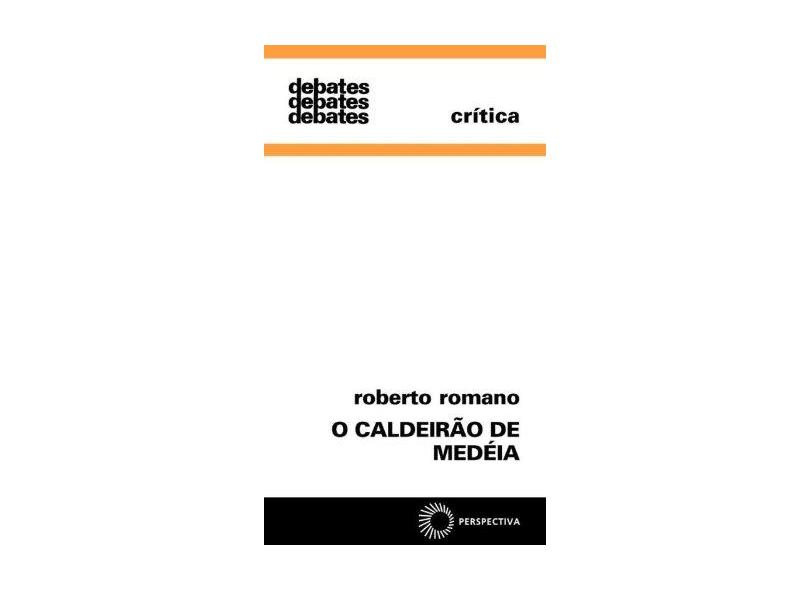 Caldeirao De Medeia, O - Roberto Romano - 9788527302678