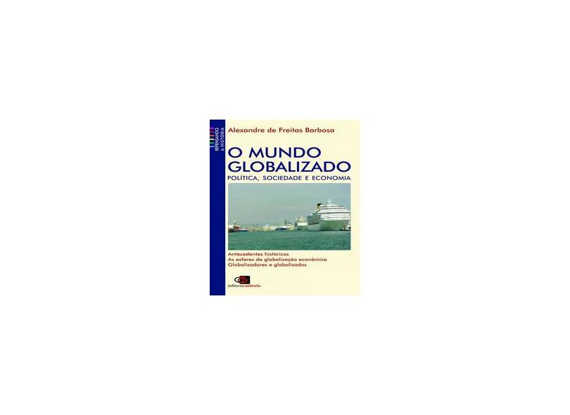 O Mundo Globalizado -( Repensando a Historia) - Barbosa, Alexandre De Freitas - 9788572441810