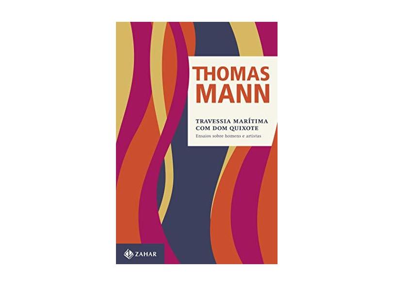 Travessia Marítima Com Dom Quixote - Ensaios Sobre Homens e Artistas - Mann, Thomas - 9788537812013