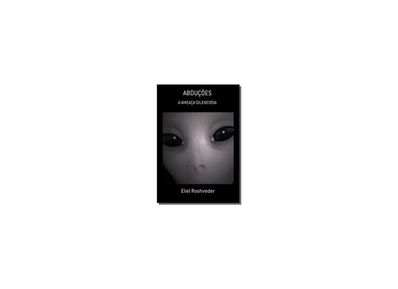 Abduções - Eliel Roshveder - 9781370456536