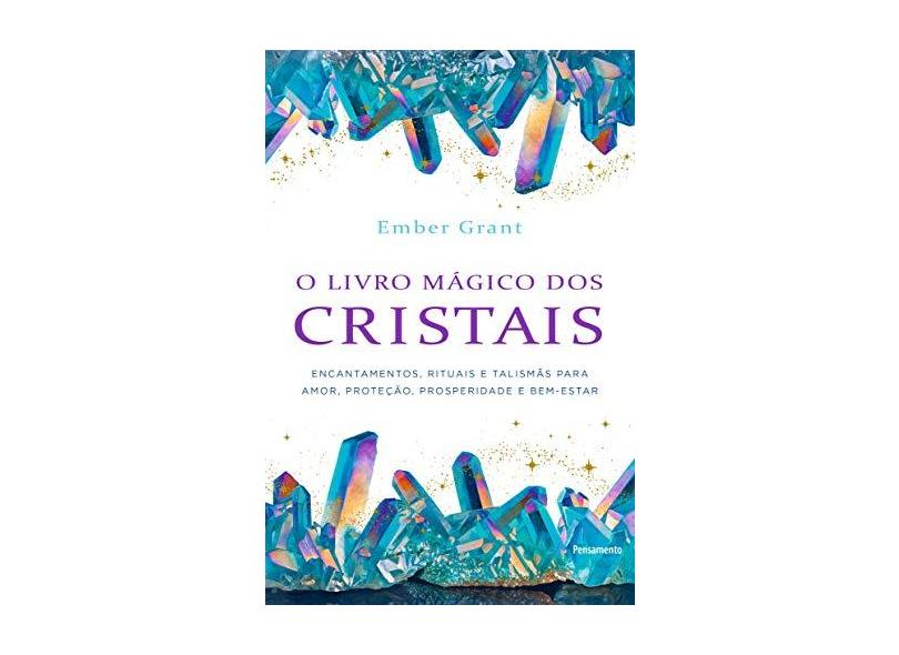 O Livro Mágico Dos Cristais - Grant, Ember - 9788531520259