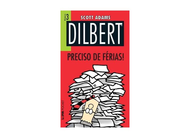 Dilbert - Preciso de Férias ! - Adams, Scott - 9788525418234