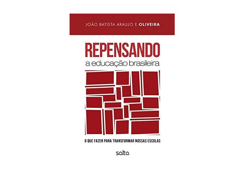 Repensando a Educação Brasileira - Joao Batista Araujo E Oliveira - 9788522495245