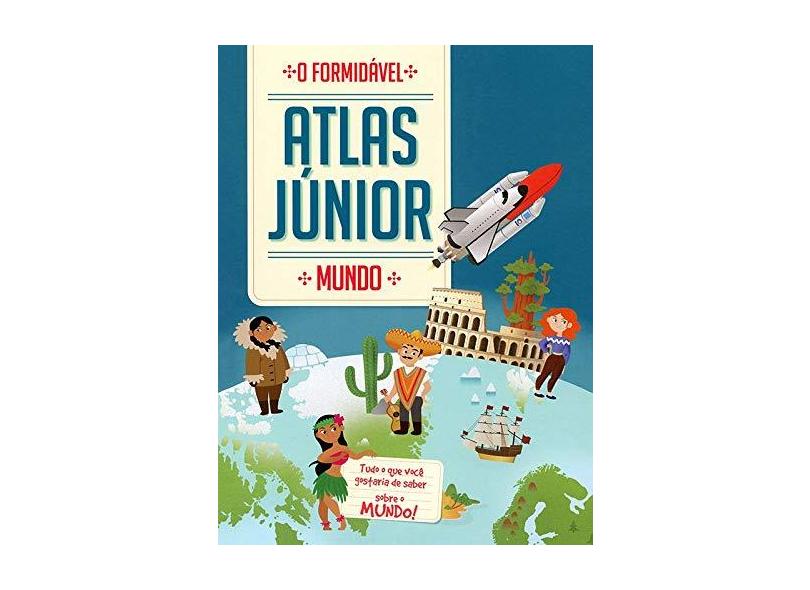 Formidável Atlas Júnior, O - Coleção Mundo - Yoyo Books - 9789463346528