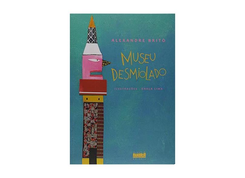 Museu Desmiolado - Alexandre Brito - 9788585500979