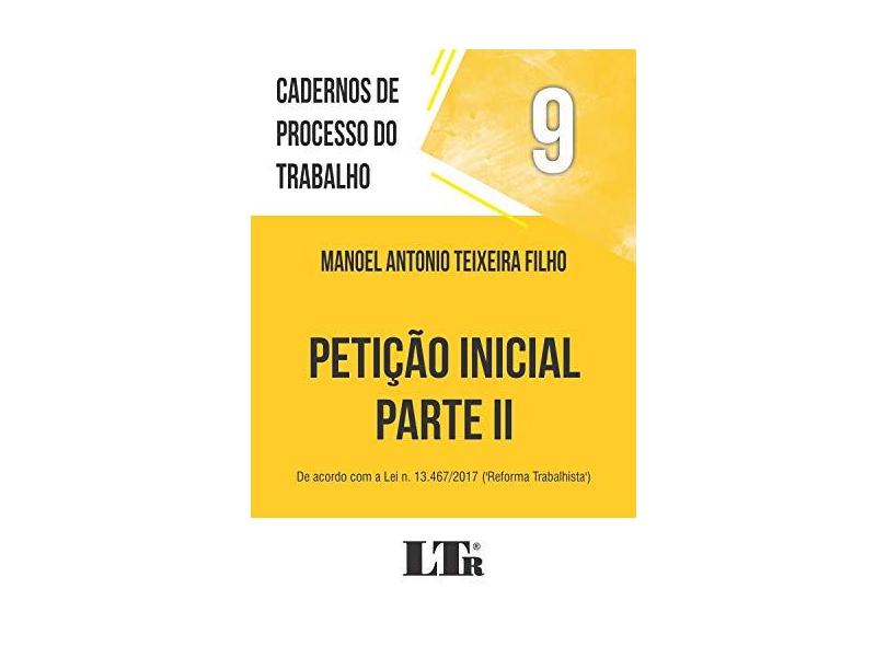 Petição Inicial - Parte II: 9 - Manoel Antonio Teixeira Filho - 9788536197166