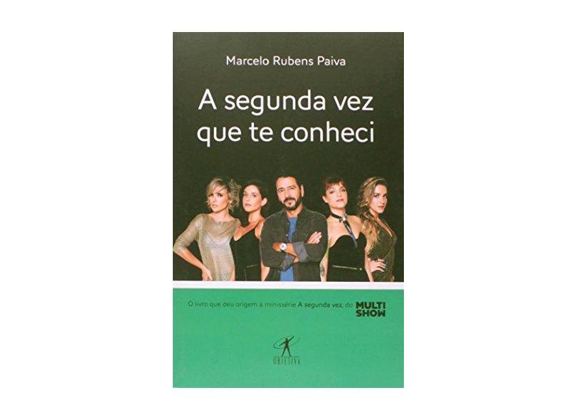 A Segunda Vez que Te Conheci - Paiva, Marcelo Rubens - 9788573029314