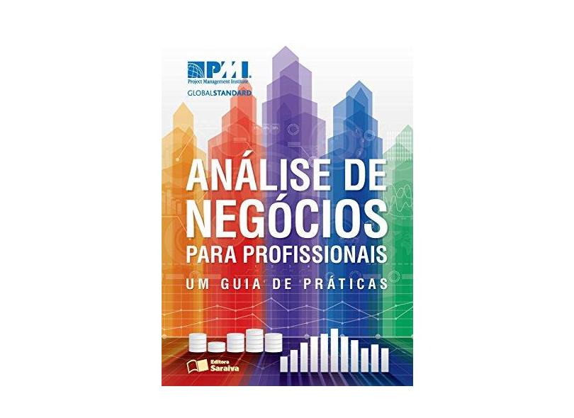 Análise de Negócios Para Profissionais: Um Guia de Práticas - Project Management Institute - 9788547208158