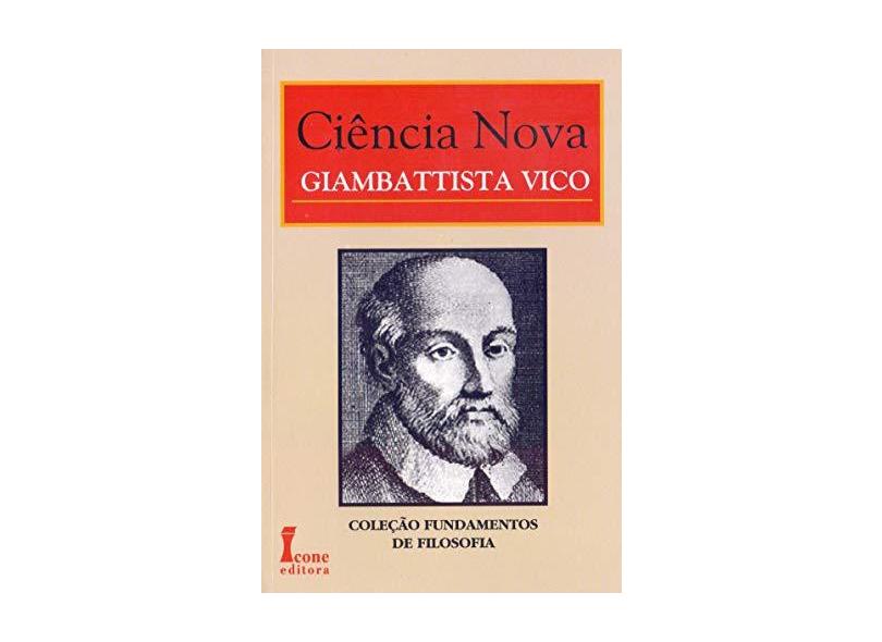 CIENCIA NOVA - COL. FUNDAMENTOS DA FILOSOFIA - Vico - 9788527409773