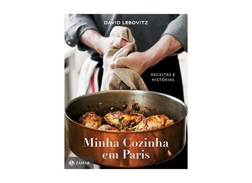 Minha Cozinha em Paris. Receitas e Histórias - David Lebovitz - 9788537816035