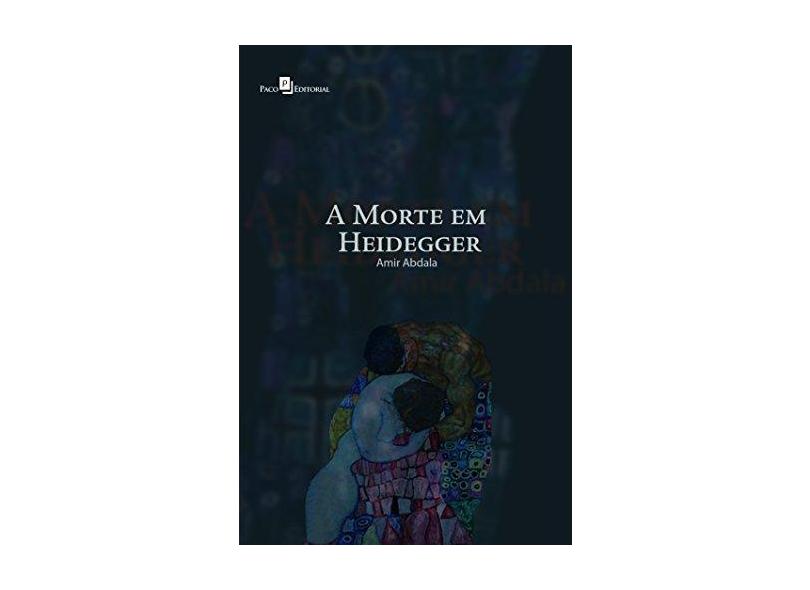 A Morte em Heidegger - Amir Abdala - 9788546207534