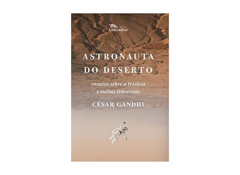 Astronauta do Deserto - César Gandhi - 9788587740502