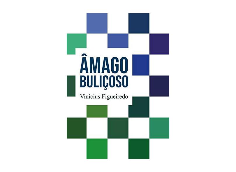 Âmago Buliçoso - Vinícius Figueiredo - 9788593707391