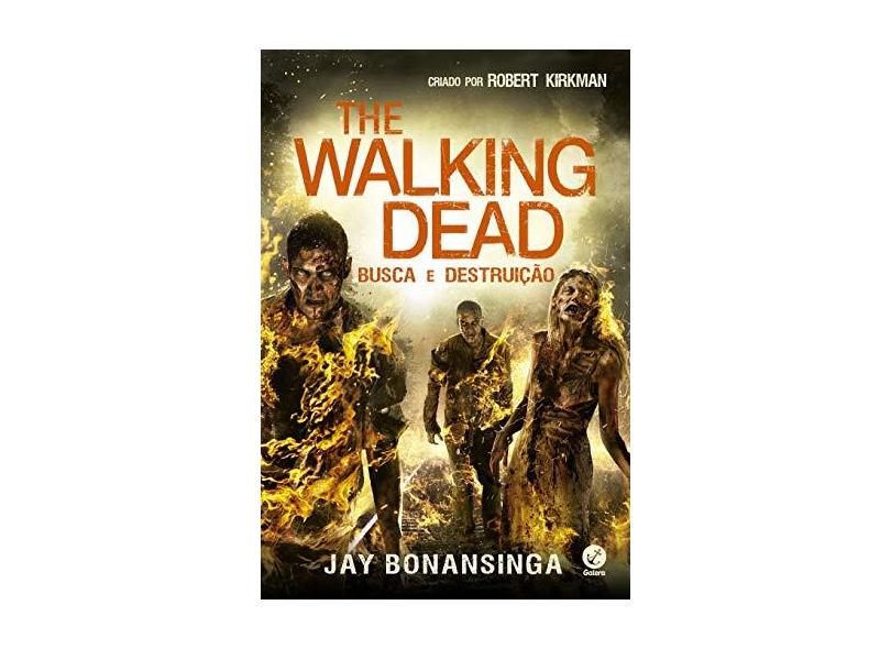 The Walking Dead - Busca e Destruição - Vol. 7 - Bonansinga, Jay;kirkman, Robert; - 9788501109293