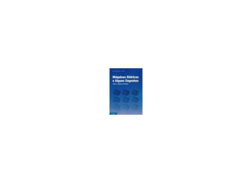 Máquinas Elétricas e Alguns Engenhos. Máquinas AC Rotativas - Volume II - André Fernando Ribeiro De Sá - 9789897232022