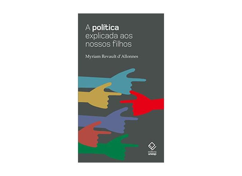 A Política Explicada aos Nossos Filhos - Myriam Revault D'Allonnes - 9788539307258