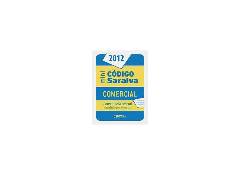 Minicódigo Comercial e Constituição Federal - 18ª Ed. - 2012 - Editora Saraiva - 9788502154025
