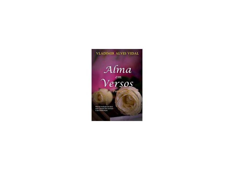 Alma em Versos - Vladimir Alves Vidal - 9788591904204