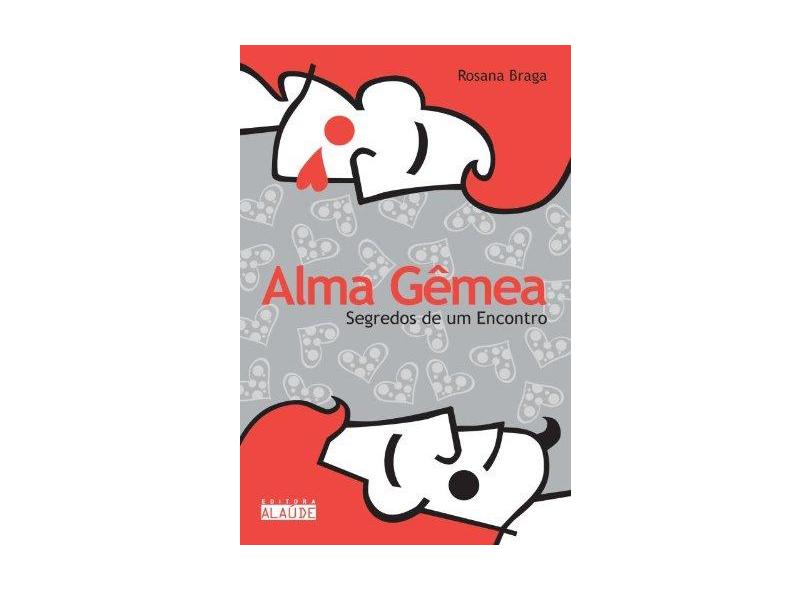 Alma Gêmea - Rosana Braga - 9788598497266