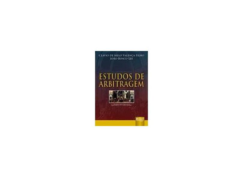 Estudos de Arbitragem - Lee, João Bosco; Valença Filho, Clavio De Melo - 9788536221861