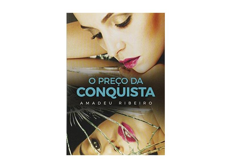 O Preço da Conquista - Ribeiro, Amadeu - 9788577225088