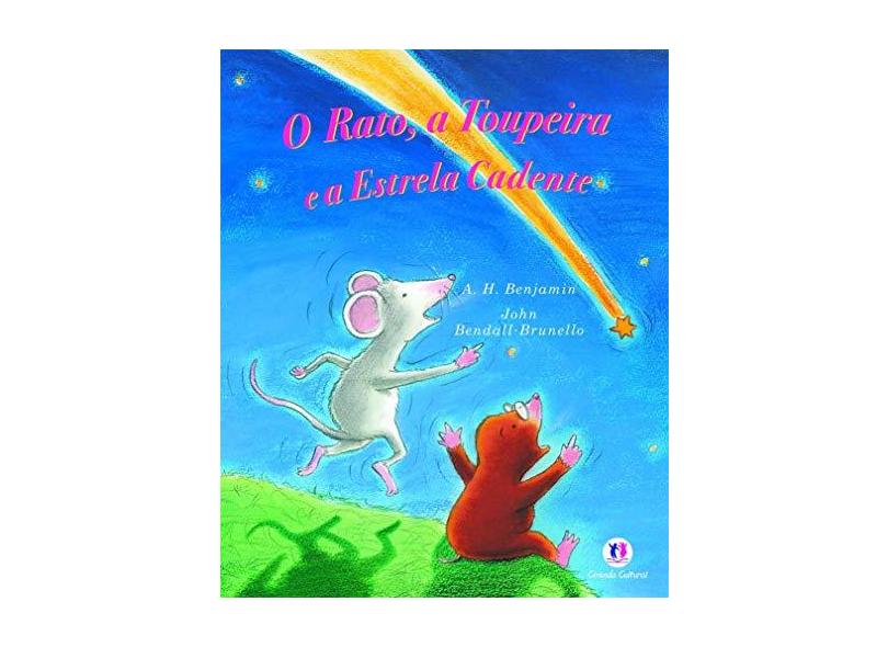 O Rato, a Toupeira e a Estrela Cadente - A.h. Benjamin - 9788538029977
