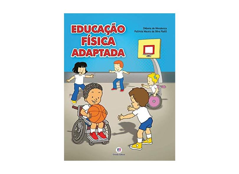 Educação Física Adaptada - Mendonça, Débora De; Silva Flaitt, Patricia Maura Da - 9788538031437