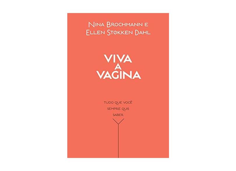 Viva A Vagina - Tudo Que Você Sempre Quis Saber - Brochmann, Nina - 9788584390922