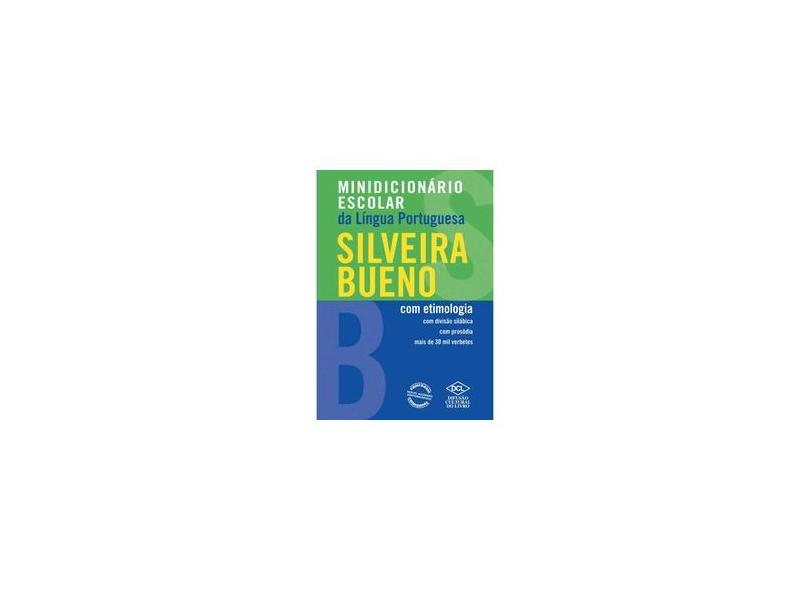 Minidicionário Escolar da Língua Portuguesa - Bueno, Silveira - 9788536809281
