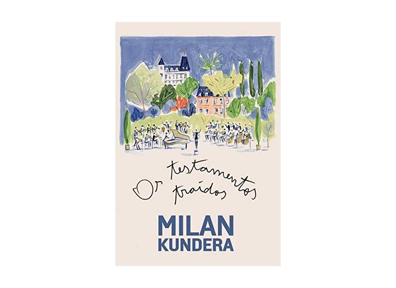 Os Testamentos Traídos - Ensaios - Kundera, Milan - 9788535929416