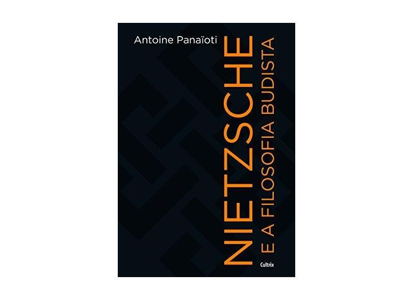 Nietzsche e a Filosofia Budista - Antoine Pana&#239;oti - 9788531614101