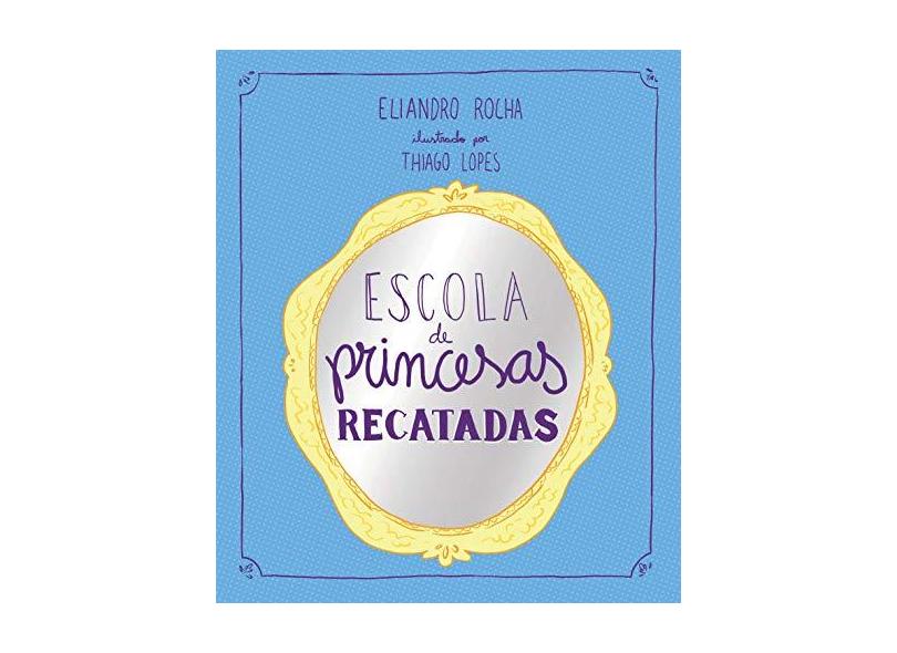 Escola de Princesas Recatadas - Eliandro Rocha - 9788545400639