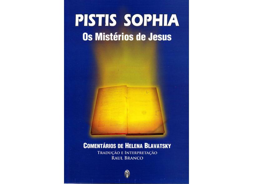 Pistis Sophia - Os Mistérios de Jesus - Raul Branco - 9788579220005