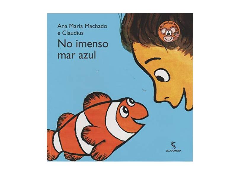 No Imenso Mar Azul - 2ª Ed. 2015 - Ana Maria Machado - 9788516101640