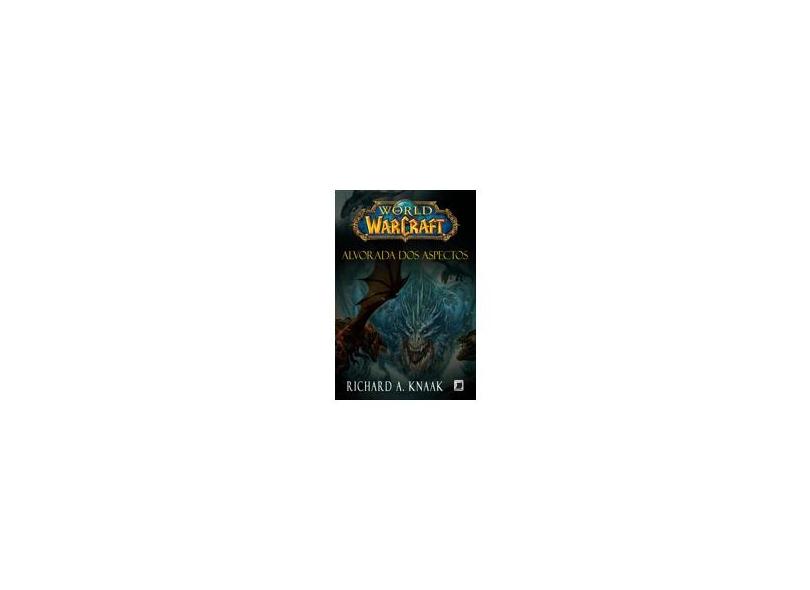 World Of Warcraft - Alvorada Dos Aspectos - Knaak, Richard A.; Knaak, Richard A. - 9788501402288