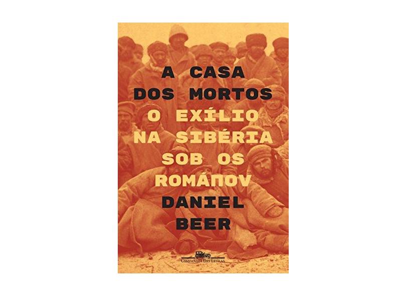 A Casa Dos Mortos - Beer, Daniel - 9788535930498