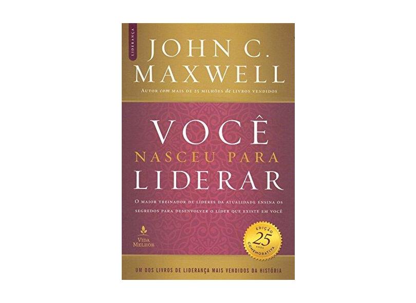Você Nasceu Para Liderar (Edição 25 Anos) - Maxwell, John C. - 9788578602505