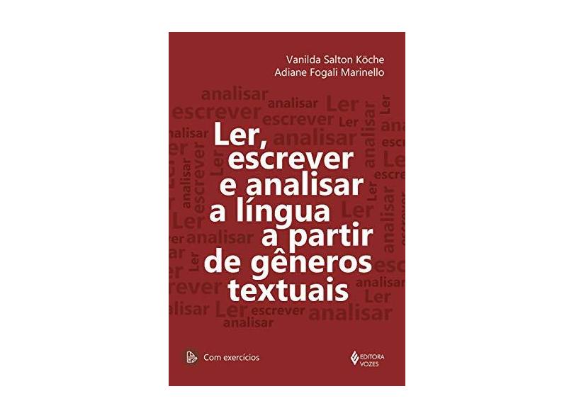 Ler, Escrever e Analisar a Língua a Partir de Gêneros Textuais - Vanilda Salton Köche - 9788532653581