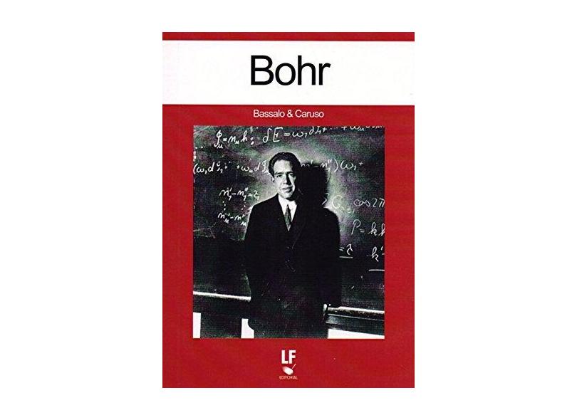 Bohr - Bassalo, José Maria Filardo; Caruso, Francisco - 9788578612924