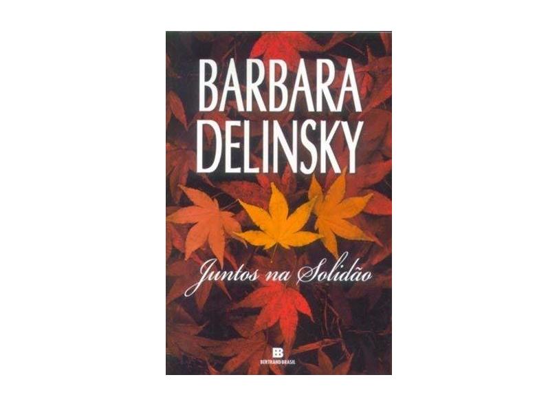 Juntos na Solidão - Delinsky, Barbara - 9788528606133