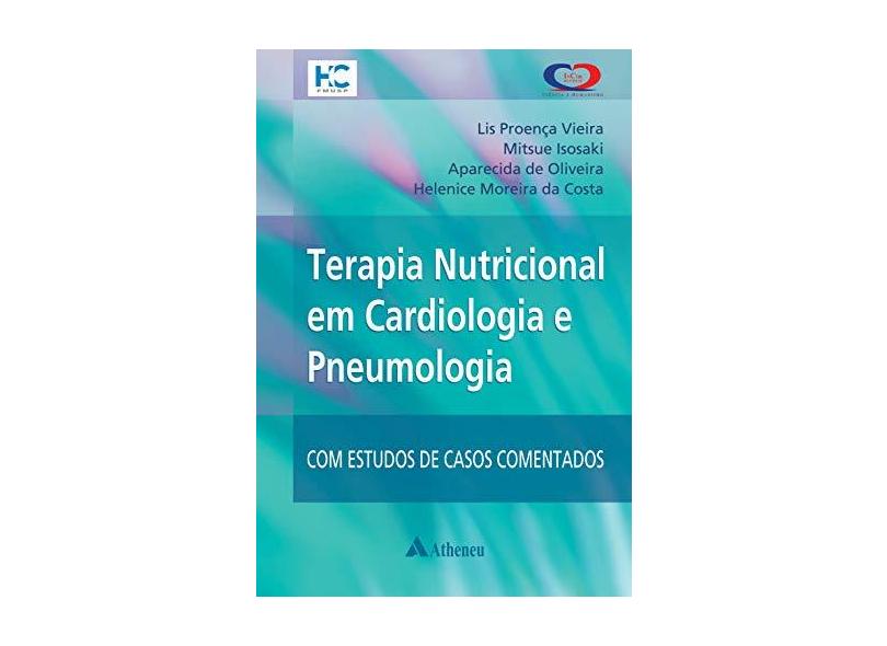 Terapia Nutricional Em Cardiologia e Pneumologia - Com Estudos de Casos Comentados - Vários Autores - 9788538805519