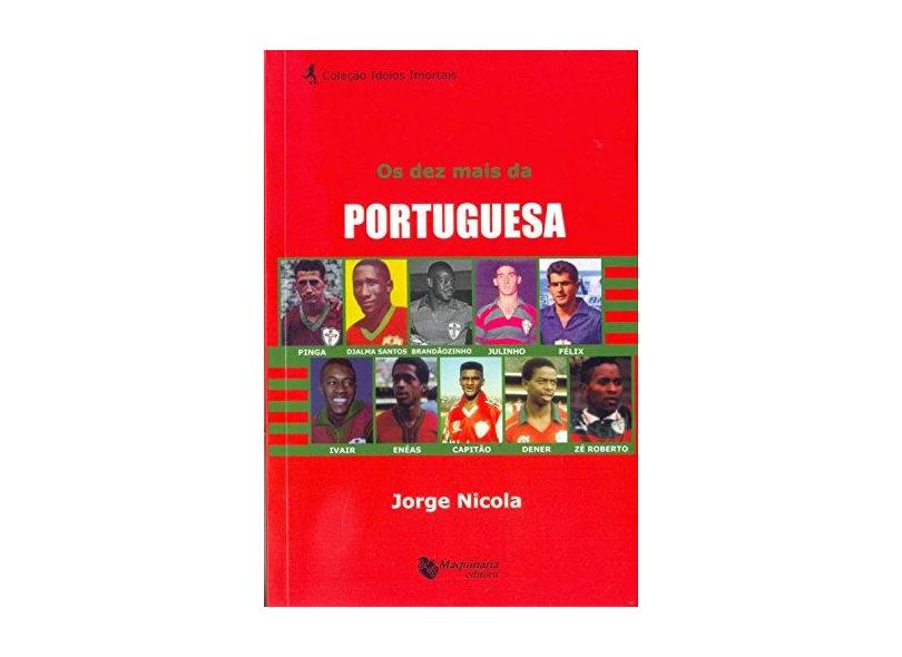 Os Dez Mais da Portuguesa - Col. Ídolos Imortais - Vol. 14 - Nicola, Jorge - 9788562063657