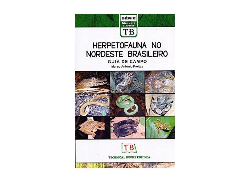 Herpetofauna no Nordeste Brasileiro. Guia de Campo - Marco Antonio Freitas - 9788561368500