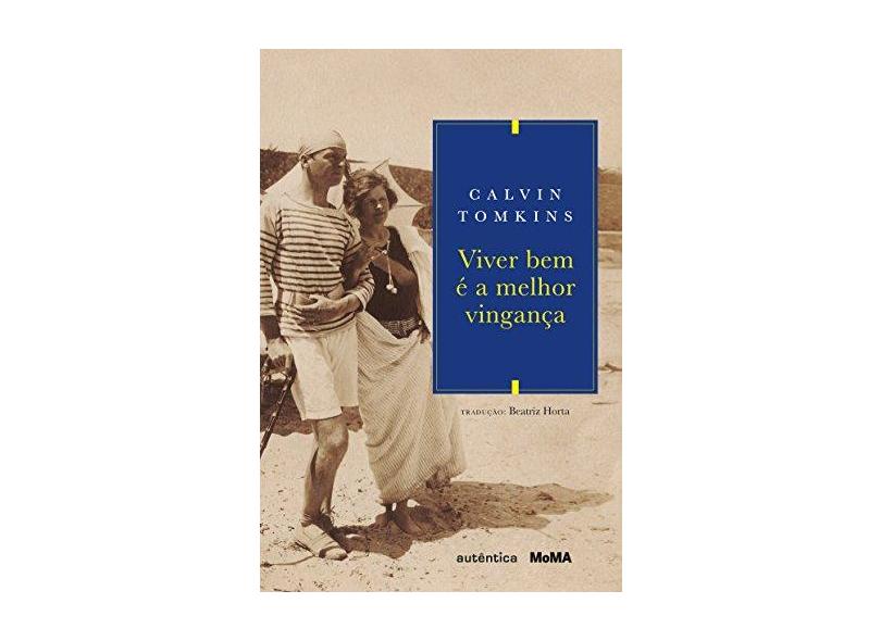 Viver Bem É a Melhor Vingança - Calvin Tomkins - 9788551300107