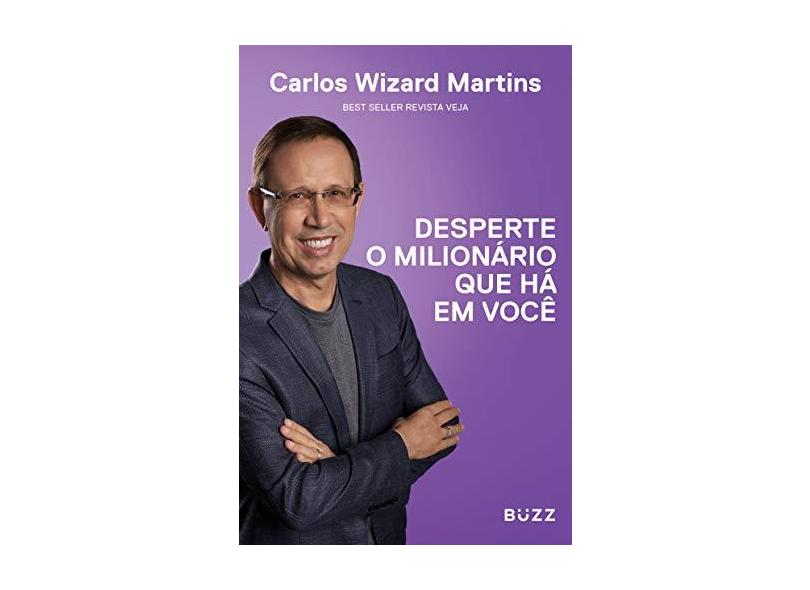 Desperte O Milionário Que Há Em Você - Carlos Wizard Martins - 9788593156311