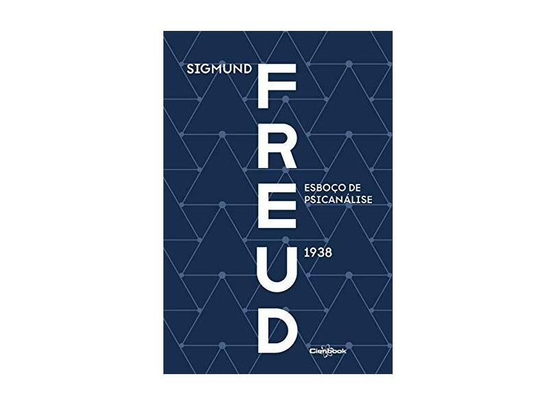 Esboço de Psicanálise (1938) - Sigmund Freud - 9788568224083